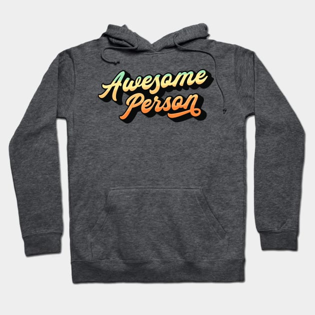 Awesome Person Lettering (Color Design) Hoodie by Optimix